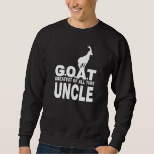 Mens Awesome Goat Greatest Of All Time Uncle Fathe Sweatshirt