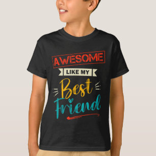Mens Awesome Like My Best Friend Funny Friend Humo T-Shirt