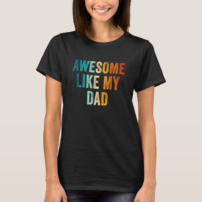 Mens Awesome Like My Dad  Cool Daughter Son Kids F T-Shirt (Front)