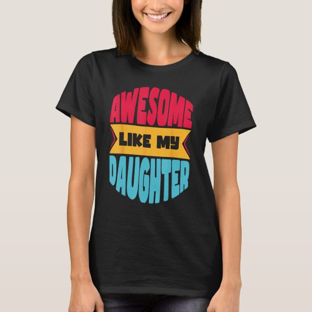 Mens Awesome Like My Daughter    Father s Day T-Shirt (Front)