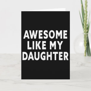 Mens Awesome Like My Daughter Fathers Day Dad Gift Card