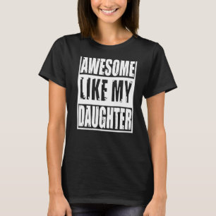 Mens Awesome Like My Daughter Father's Day Vintag T-Shirt