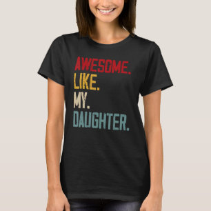 Mens Awesome Like My Daughter   Men Dad Joke Fathe T-Shirt