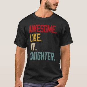 Mens Awesome Like My Daughter   Men Dad Joke Fathe T-Shirt