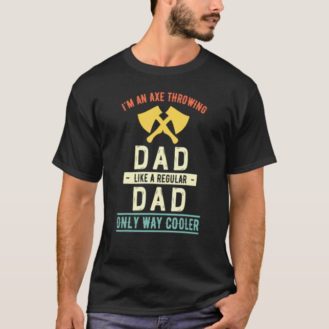 Mens Axe Throwing Dad Axe Hatchet Thrower Dad T-Shirt (Front)