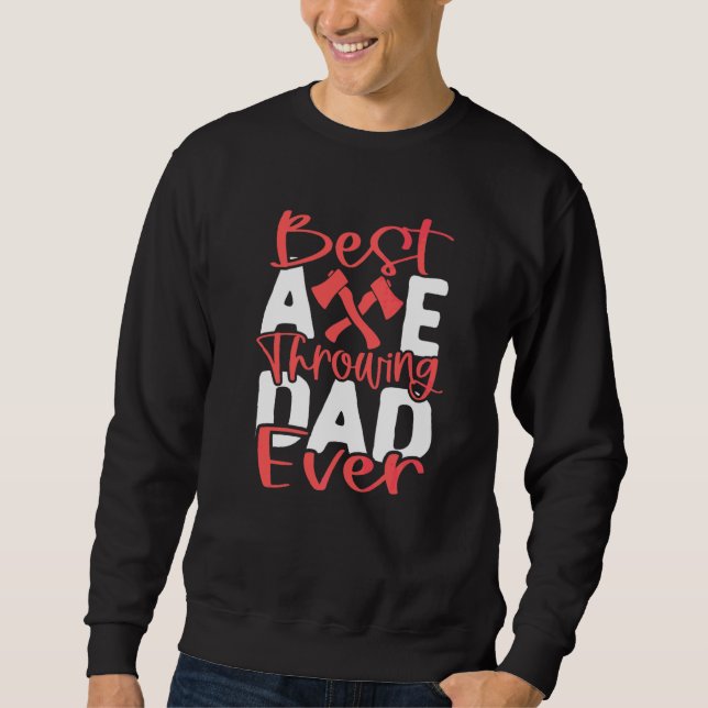 Mens Axe Throwing Dad Hatchet Thrower Sweatshirt (Front)