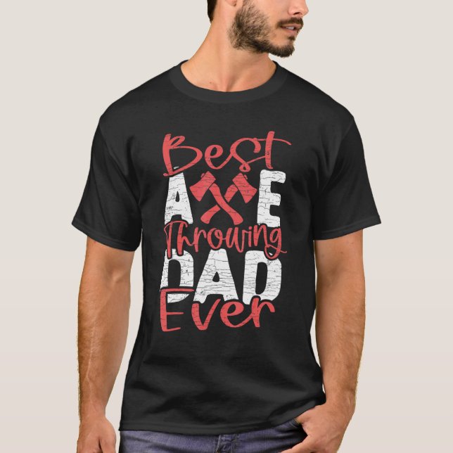 Mens Axe Throwing Dad Hatchet Thrower T-Shirt (Front)