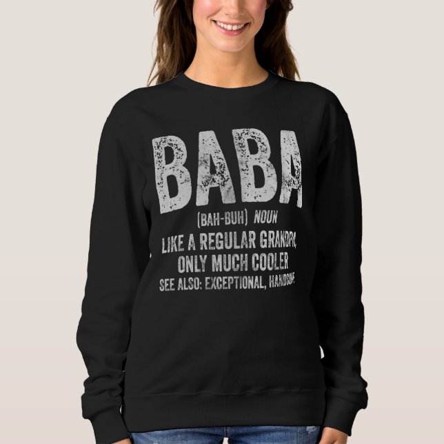 Mens Baba Definition Like A Regular Grandpa Only C Sweatshirt (Front)