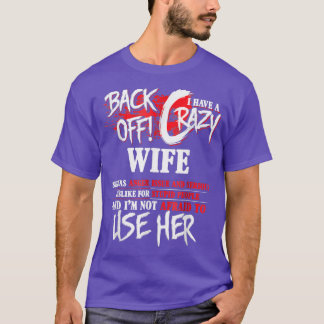 Mens Back Off I Have Crazy Wife  Funny Gift Idea M T-Shirt