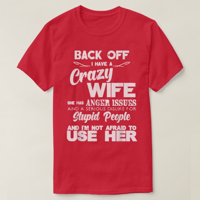 Mens Back Off I Have Crazy Wife Shirt Funny Gift I (Design Front)
