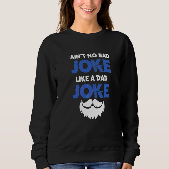 Mens Bad Dad Joke Father Daddy Stepdad Husband Pop Sweatshirt (Front)