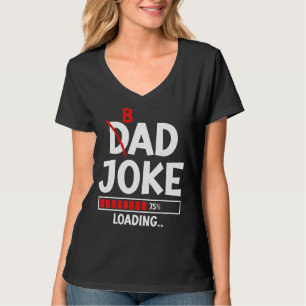 Mens Bad Dad Joke Loading Bad Dad Jokes T-Shirt