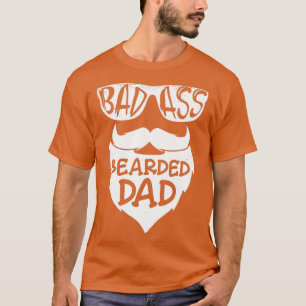 Mens Badass Bearded Dad s Father Papa with Beard T-Shirt