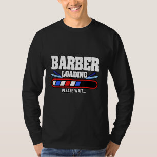 Mens Barber Loading Please Wait Hairdresser Hair T-Shirt