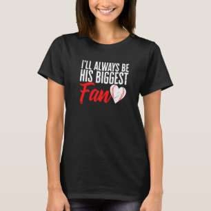 Mens Baseball Mum I'll Always Be His Biggest Fan T-Shirt