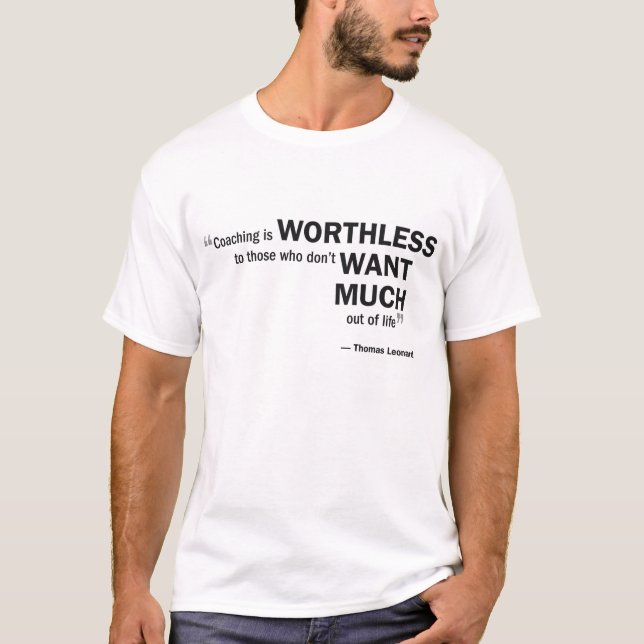 Men's Basic T - 'Coaching is worthless to...' T-Shirt (Front)
