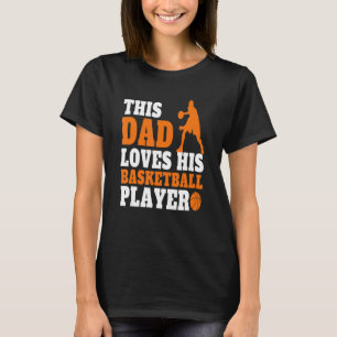 Mens  basketball Dad Saying basketball Players Dad T-Shirt