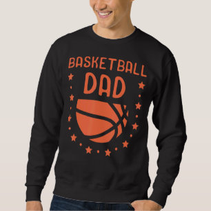 Mens Basketball Daddy Bball Fan Best Dad Ever Hoop Sweatshirt