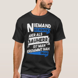 Mens Bauherr Topping Off Home Building Site Buildi T-Shirt