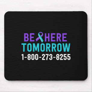 Mens Be Here Tomorrow Prevention Awareness Phone Mouse Pad