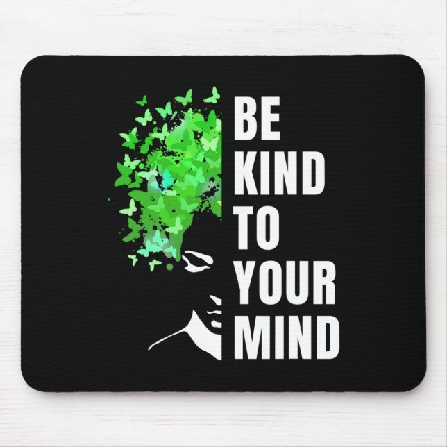 Mens Be Kind to Your Mind  Mental Health Awareness Mouse Pad (Front)