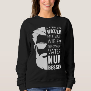 Mens Beard Carrier Sayings  Ich Bin Ein Vater Mit  Sweatshirt