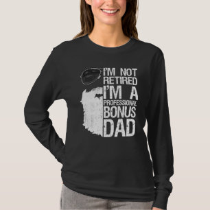 Mens Beard Im Not Retired Im A Professional Bonus T-Shirt