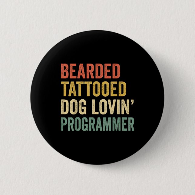 Mens Bearded Tattooed Dog Lovin Programmer Beard A 6 Cm Round Badge (Front)