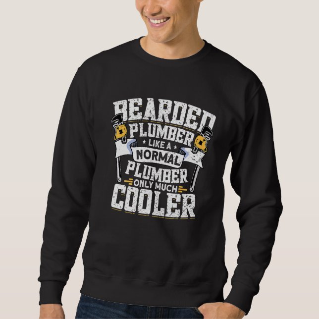 Mens Beared Plumber   Plumbing Pipefitters Plumber Sweatshirt (Front)