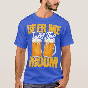 Mens Beer Me I'm The Groom Wedding Bachelor Party  T-Shirt