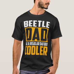 Mens Beetle Dad Like a Regular Dad but Cooler T-Shirt
