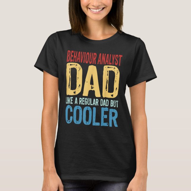 Mens Behaviour Analyst Dad   Like a Regular Dad bu T-Shirt (Front)