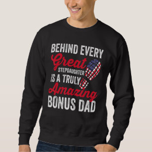Mens Behind Great Stepdaughter Is Stepdad American Sweatshirt
