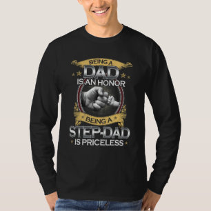 Mens Being A Dad An Honour Being A Step-Dad Is Pri T-Shirt