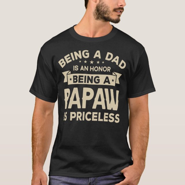 Mens Being a DAD is an HONOR Being a PAPAW is T-Shirt (Front)