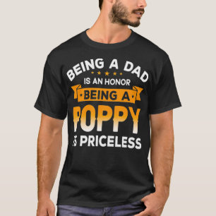 Mens Being a DAD is an HONOR Being a POPPY is PRIC T-Shirt