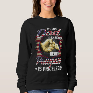 Mens Being A Dad Is An Honour Being A Pawpaw Is Pr Sweatshirt