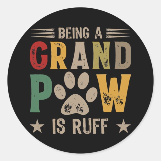 Mens Being A Grand Paw Is Ruff Grandpaw Grandpa Classic Round Sticker (Front)