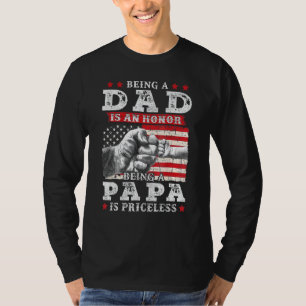 Mens Being Dad Is An Honour Being Papa Is Priceles T-Shirt