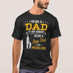 Mens Being Dad Is An Honour Being Stepdad Is Price T-Shirt