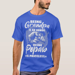 Mens Being Grandpa Is An Honour Being Pepaw Is Pri T-Shirt