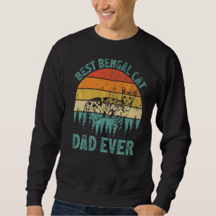 Mens Bengal Cat Vintage Best Bengal Cat Dad Fathe Sweatshirt