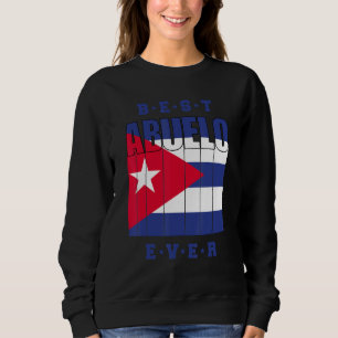 Mens Best Abuelo Ever Cuban Fathers Day Cuba Flag Sweatshirt
