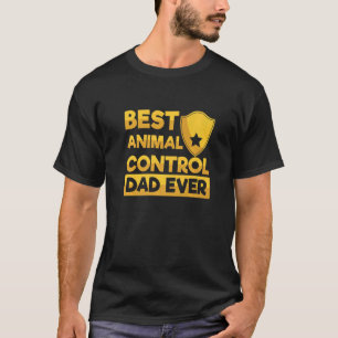 Mens Best Animal Control Dad Ever Quote For An Ani T-Shirt