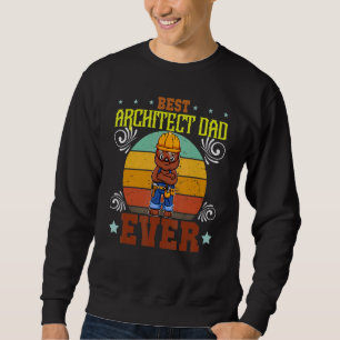 Mens Best Architect Dad Ever Draftsman Father's Da Sweatshirt