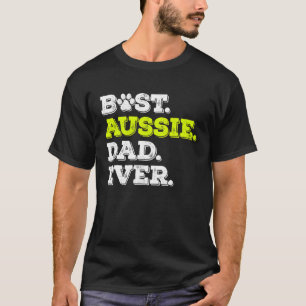Mens Best Aussie Dad Ever Australian Shepherd Dog  T-Shirt