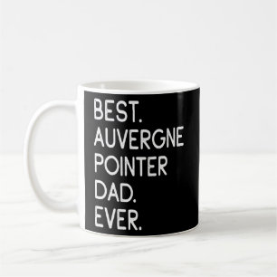 Mens Best Auvergne Pointer Dad Ever    Coffee Mug
