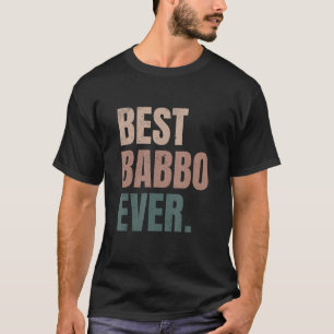 Mens Best Babbo Ever Funny Italian Dad Italy Papà  T-Shirt