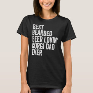 Mens Best Bearded Beer Lovin Corgi Dad Pet Dog Ow T-Shirt