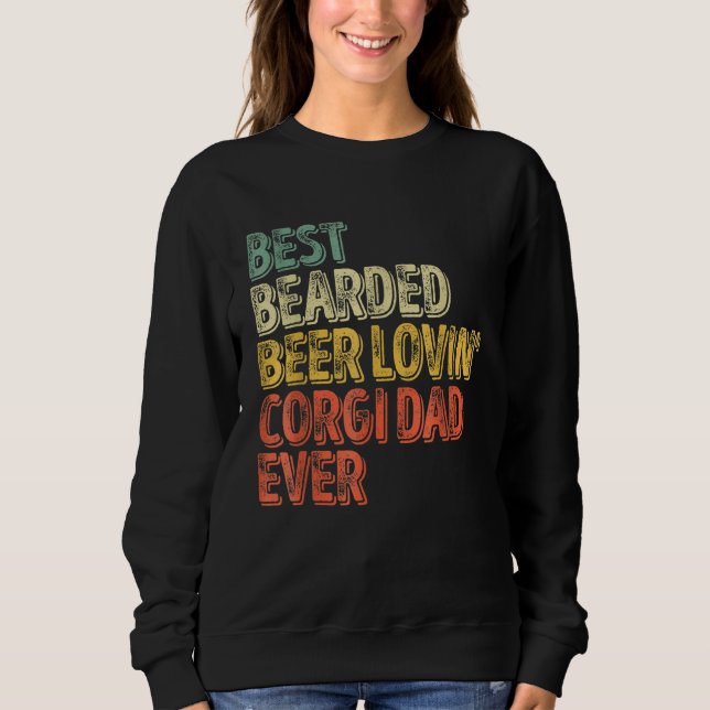 Mens Best Bearded Beer Lovin Corgi Dad  Pet  Owner Sweatshirt (Front)
